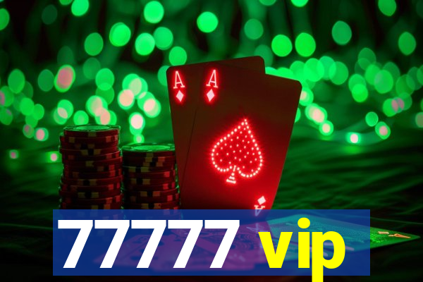 77777 vip